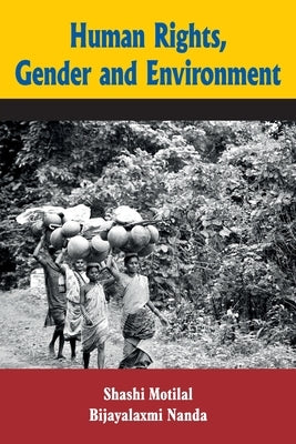 Human Rights, Gender and Environment by Motilal, Shashi