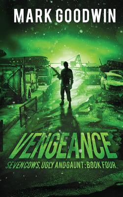 Vengeance: A Post-Apocalyptic, EMP-Survival Thriller by Goodwin, Mark
