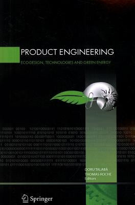 Product Engineering: Eco-Design, Technologies and Green Energy by Talaba, Doru