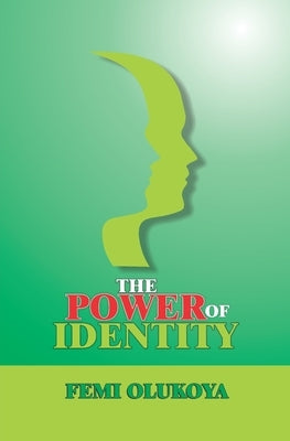 The Power of Identity by Olukoya, Femi