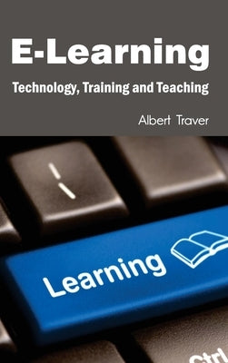 E-Learning: Technology, Training and Teaching by Traver, Albert