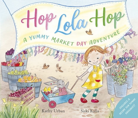 Hop Lola Hop - A Yummy Market Day Adventure: Hop Lola Hop by Urban, Kathy