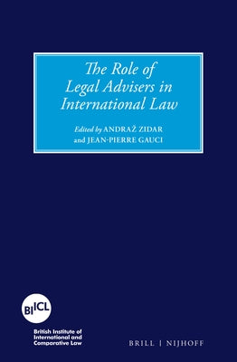 The Role of Legal Advisers in International Law by Zidar, Andraz