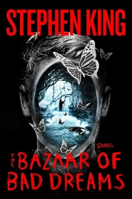 The Bazaar of Bad Dreams: Stories by King, Stephen