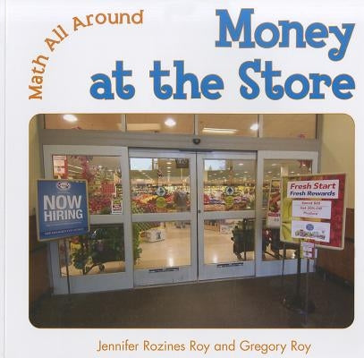 Money at the Store by Rozines Roy, Jennifer
