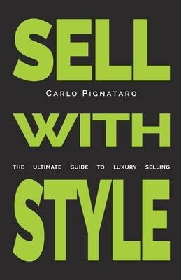 Sell with Style: The ultimate guide to luxury selling by Bulgari, Gianni