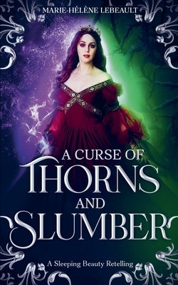 A Curse of Thorns and Slumber by Lebeault, Marie-Hélène