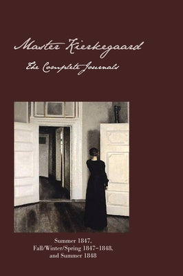 Master Kierkegaard: The Complete Journals by Brown, Ellen