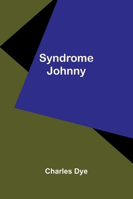 Syndrome Johnny by Dye, Charles