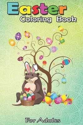 Easter Coloring Book For Adults: Otter Easter Day Funny Otter Bunny Ears and Eggs A Happy Easter Coloring Book For Teens & Adults - Great Gifts with F by Jenny, Bookcreators