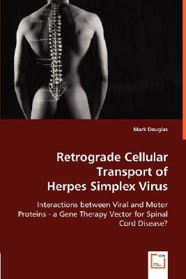 Retrograde Cellular Transport of Herpes Simplex Virus by Douglas, Mark