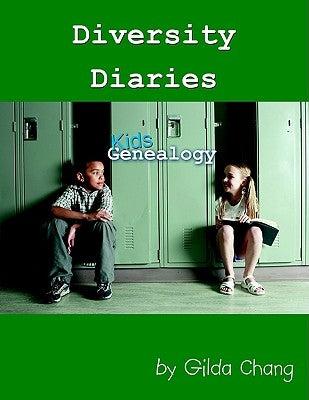 Diversity Diaries: Kids Genealogy by Chang, Gilda