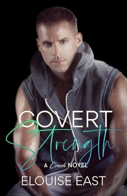 Covert Strength by East, Elouise