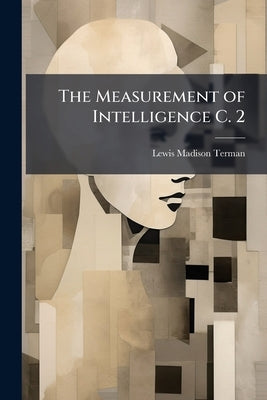 The Measurement of Intelligence C. 2 by Terman, Lewis Madison