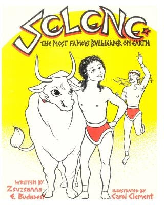 Selene: The Most Famous Bull-leaper on Earth by Budapest, Zsuzsanna E.