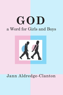 God, A Word for Girls and Boys by Aldredge-Clanton, Jann