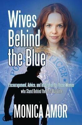Wives Behind the Blue by Amor, Monica