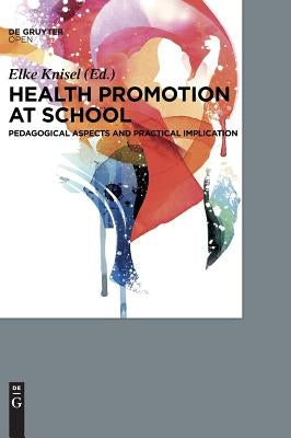 Health Promotion at School by Knisel, Elke