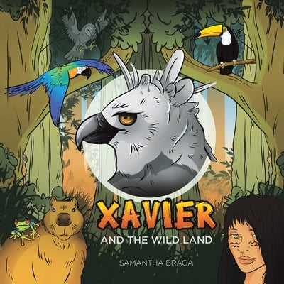 Xavier and the Wild Land by Braga, Samantha