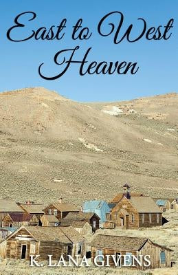 East to West Heaven by Givens, K. Lana