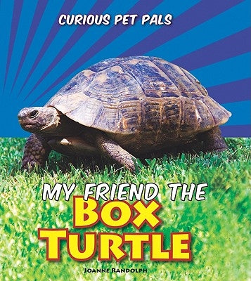 My Friend the Box Turtle by Randolph, Joanne