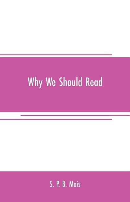 Why we should read by P. B. Mais, S.