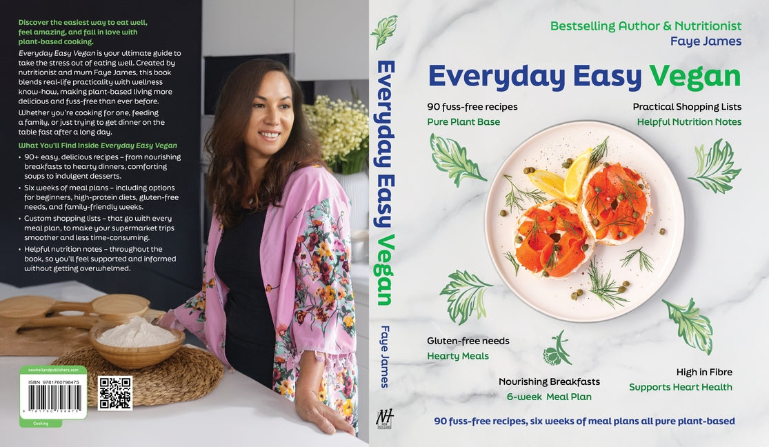 Everyday Easy Vegan: 90 Fuss-Free Recipes, Six Weeks of Meal Plans All Pure Plant-Based by James, Faye