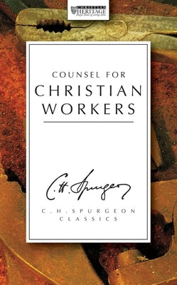 Counsel for Christian Workers by Spurgeon, Charles Haddon