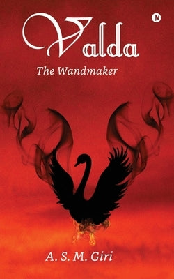 Valda: The Wandmaker by A S M Giri