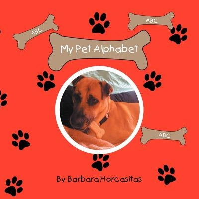 My Pet Alphabet by Horcasitas, Barbara