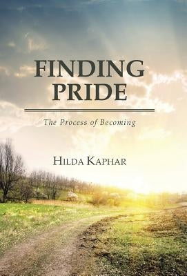 Finding Pride: The Process of Becoming by Kaphar, Hilda