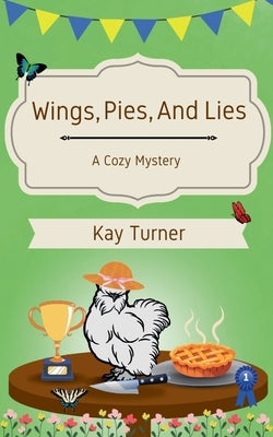 Wings, Pies, and Lies: A Cozy Mystery by Turner, Kay