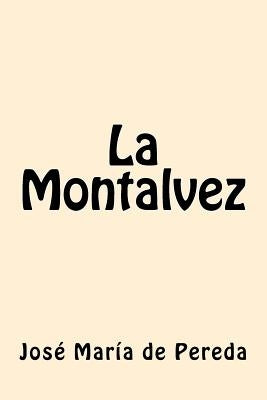 La Montalvez (Spanish Edition) by Pereda, Jose Maria De
