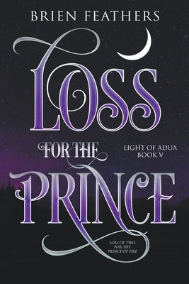 Loss for the Prince by Feathers, Brien