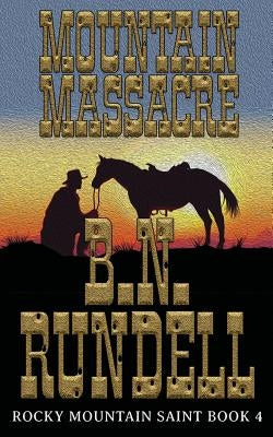 Mountain Massacre by Rundell, B. N.