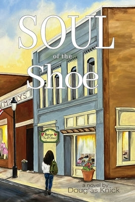 Soul of the Shoe by Knick, Douglas