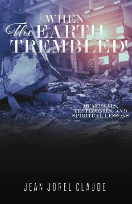 When the Earth Trembled ! by Claude, Jean Jorel