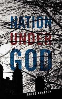 Nation Under God by Luallen, James