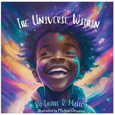 The Universe Within by Malloy, Taylre R.