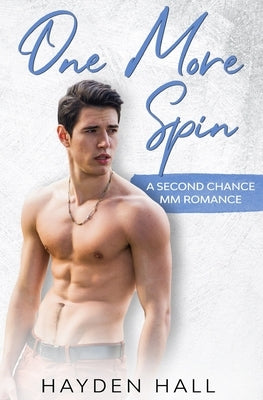 One More Spin: A Second Chance MM Romance by Hall, Hayden