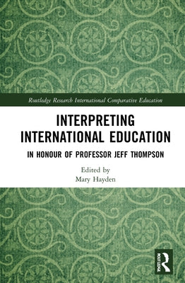 Interpreting International Education: In Honour of Professor Jeff Thompson by Hayden, Mary