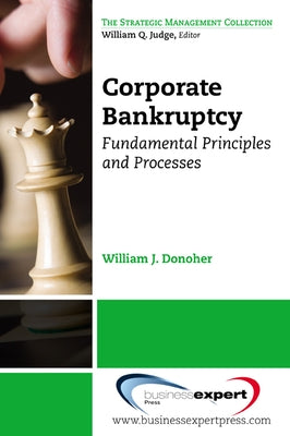 Corporate Bankruptcy: Fundamental Principles and Processes by Donoher, William J.