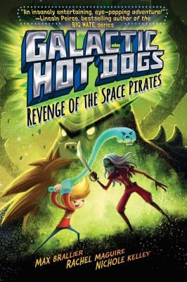 Galactic Hot Dogs 3: Revenge of the Space Piratesvolume 3 by Brallier, Max
