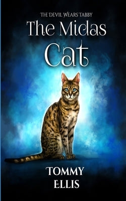 The Midas Cat: The Devil Wears Tabby by Ellis, Tommy
