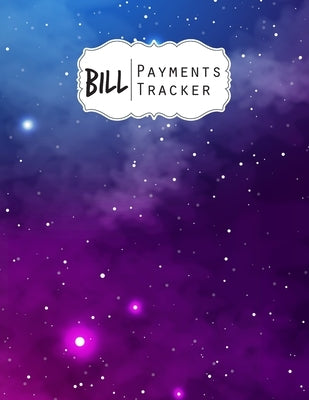 Bill Payment Tracker: A bill payment checklist makes it easy to track your bill payment every month Helps you pay your bills on time and hav by Silva, Cole