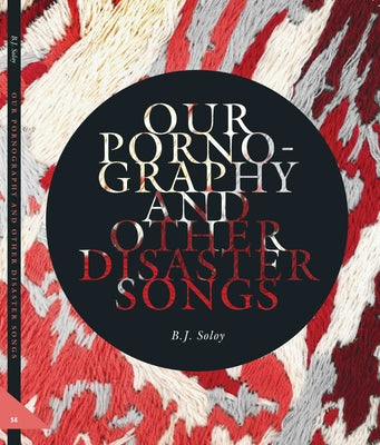Our Pornography & Other Disaster Songs by Soloy, B. J.