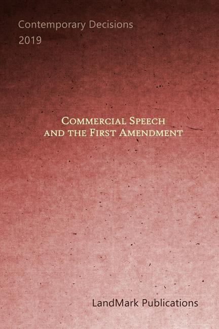 Commercial Speech and the First Amendment by Publications, Landmark