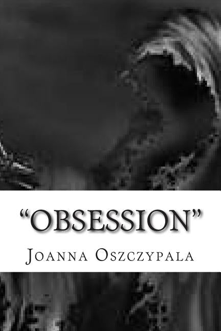 Obsession: Novel, fiction, Literature, by Oszczypala, Joanna Katarzyna