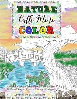 Nature Calls Me to Color by Mayhew, Kelli