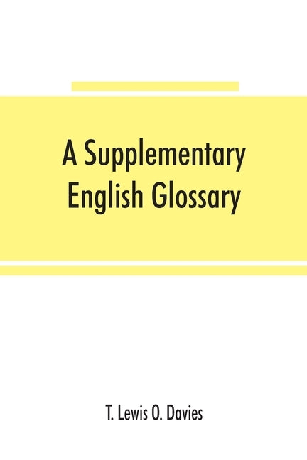 A supplementary English glossary by Lewis O. Davies, T.